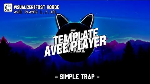 AVEE PLAYER TEMPLATE SIMPLE TRAP VISUALIZER 60 FPS (FREE DOWNLOAD)