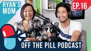 Ryan&#39;s Mom Reveals His Past (Ft. Luci Higa) - Off The Pill Podcast #16