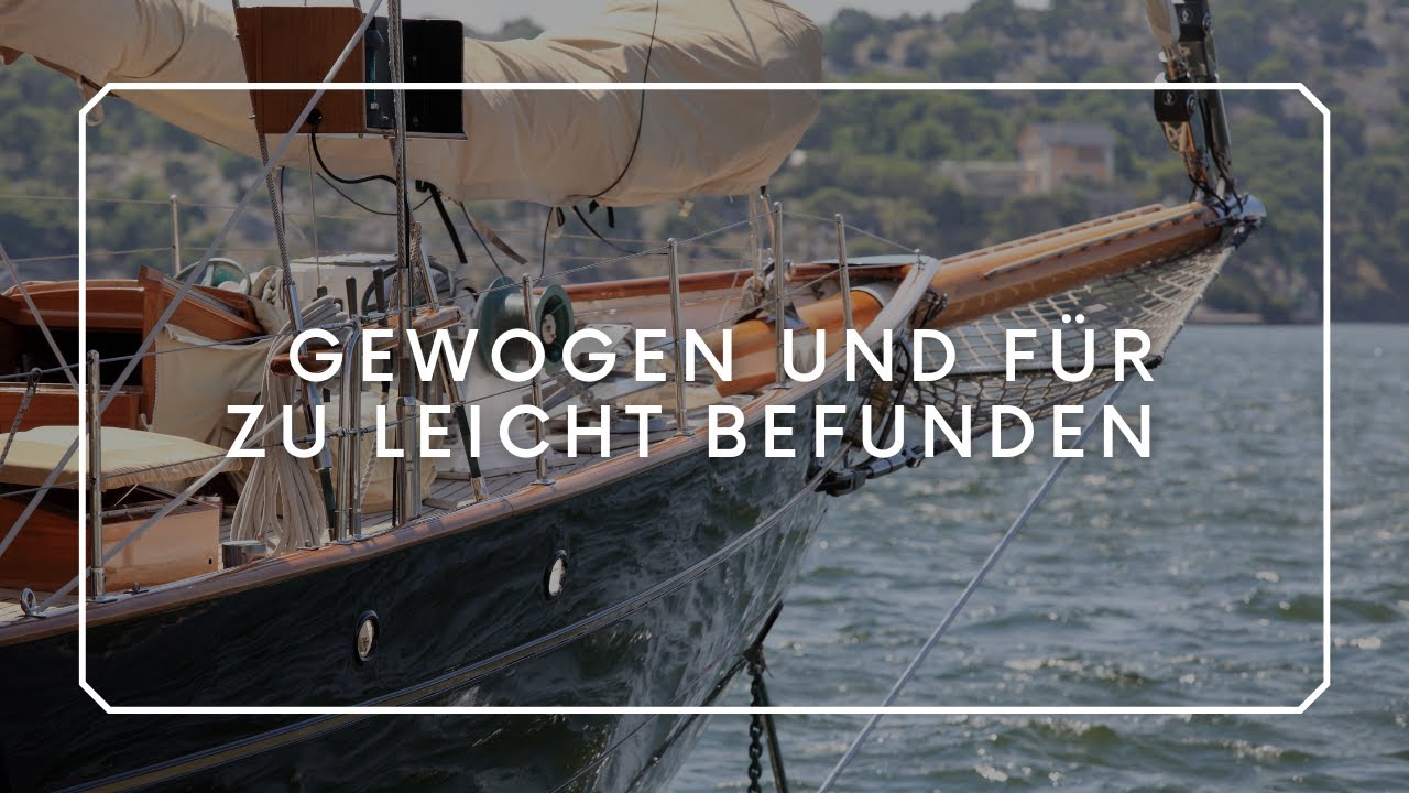 Gewogen Und Zu Leicht Befunden