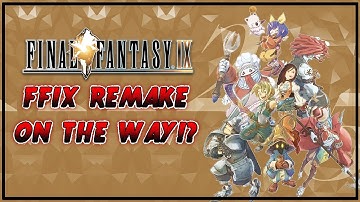 The Curious Case of FFIX Remake | Final Fantasy IX On The Way!?