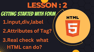 Lesson #2 Understanding Input, Div, and Label Tags and Their Attributes
