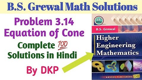 Problem 3.14- Equations of Cone & Right Circular Cone || B.S. Grewal Math Solution