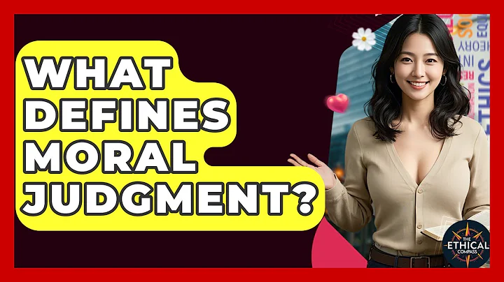 What Defines Moral Judgment? - The Ethical Compass