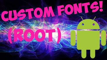 How To Install Custom Fonts on Android (Root)
