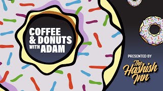 Coffee & Donuts w/ Adam | Ep. 10 - Andrea aka Slite23 | Presented by The Hashish Inn