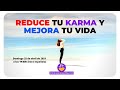 Descubre CÓMO reducir tu KARMA para MEJORAR TU VIDA.