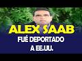 ALEX SAAB TESTAFERRO DE NICOLÁS MADURO FUÉ DEPORTADO A EE.UU.