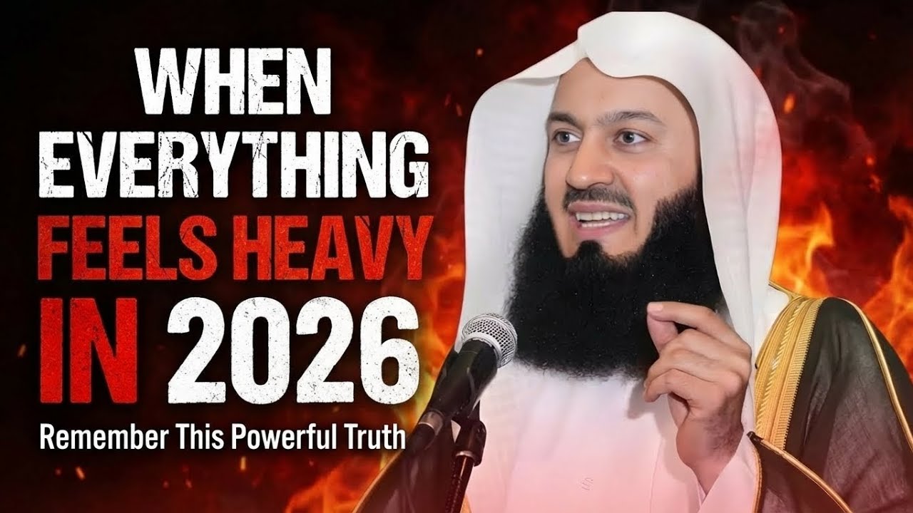 When Everything Feels Heavy in 2026 – Remember This Powerful Truth | Mufti Menk