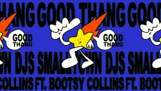 Smalltown DJs Feat Bootsy Collins - Good Thang (Adam Doubleyou & Nick Bike Remix)