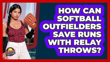 How Can Softball Outfielders Save Runs With Relay Throws? - Softball Basics and Beyond