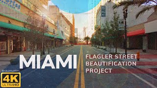 FLAGER STREET BEAUTIFICATION PROJECT, MIAMI. [4K]