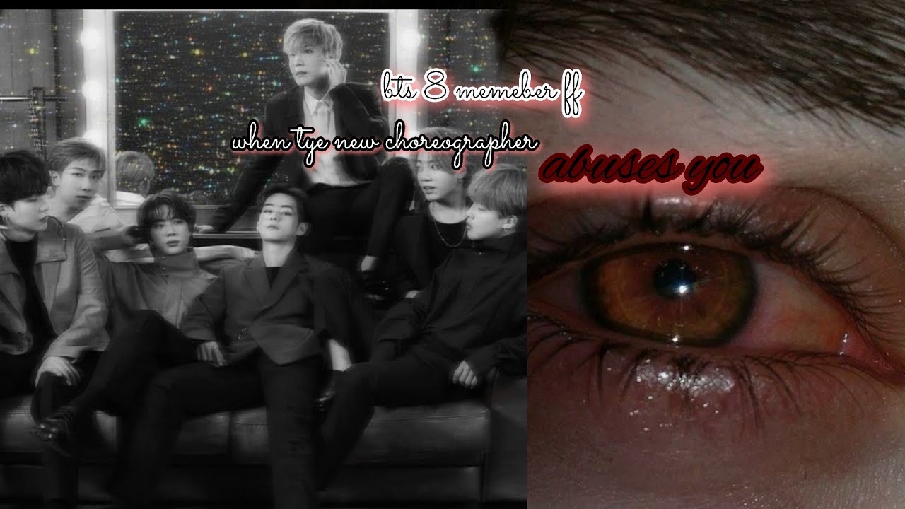 bts ff 8th member (when the new cherographer abuses you )#jungkook#ff#fanfiction#jungkookff#btsff#v