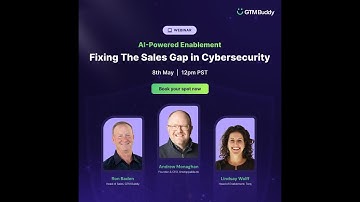 [Webinar] Fixing the Cybersecurity Sales Gap with AI-Powered Enablement