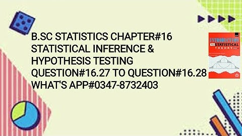 Solved Exercise Q#16.27 TO 16.28 || Chapter#16 || Statistical Inference & Hypothesis Testing ||