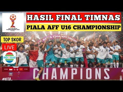 Hasil Final Piala AFF U 16 Hari Ini - Vietnam VS Indonesia - INDONESIA JUARA AFF U-16 Tahun 2022