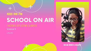 RADIO BASED INSTRUCTION IN SCIENCE 9 FACTORS AFFECTING CLIMATE