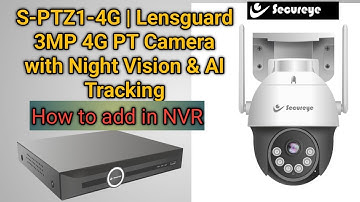 How To Connect S-PTZ1-4G || Lensguard 3MP 4G PT Camera In #secureye NVR || #cpplus || #hikvision