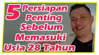 5 Persiapan Penting Sebelum Anda Memasuki Usia 28 Tahun