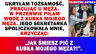 🥤W Firmie Męża Incognito, Piłam Z Jego Kubka. Sekretarka Uderza Mnie:'Pijesz Z Kubka Mojego Męża?!'👋