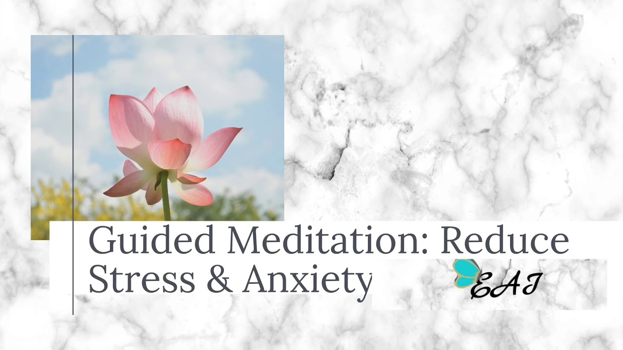 Guided Meditation to Reduce Stress and Anxiety - YouTube