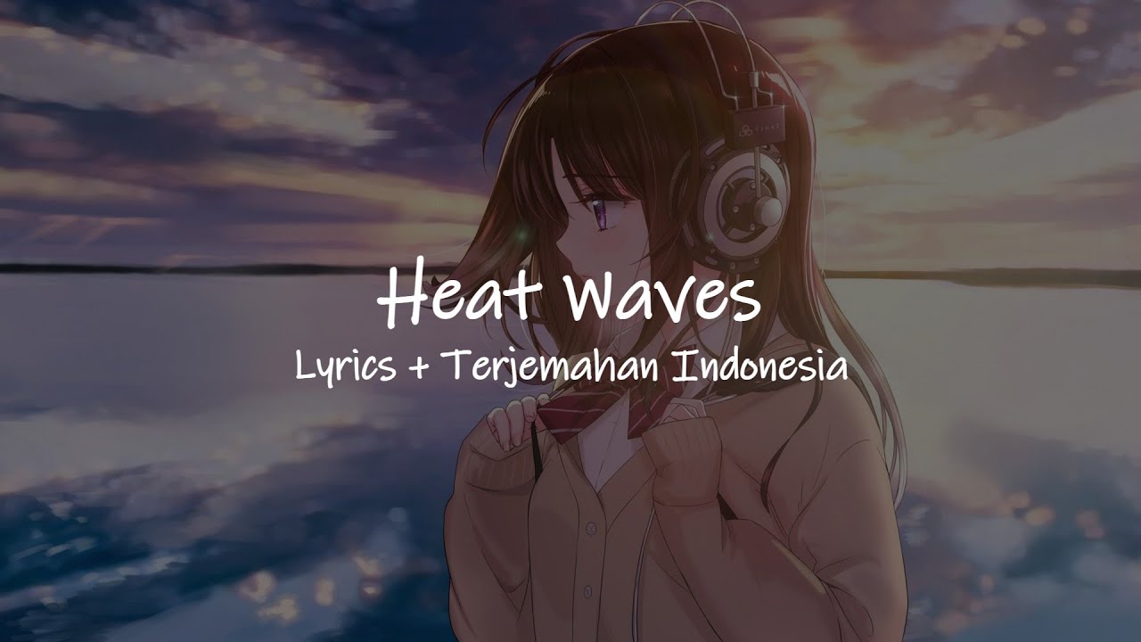 Heat Waves Glass Animals ( Japanese Cover by Lime ) Lyrics+Terjemahan