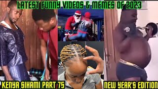 KENYA SIHAMI PART 75/ NEW YEAR'S EDITION.FUNNY VIDEOS, VINES AND MEMES.