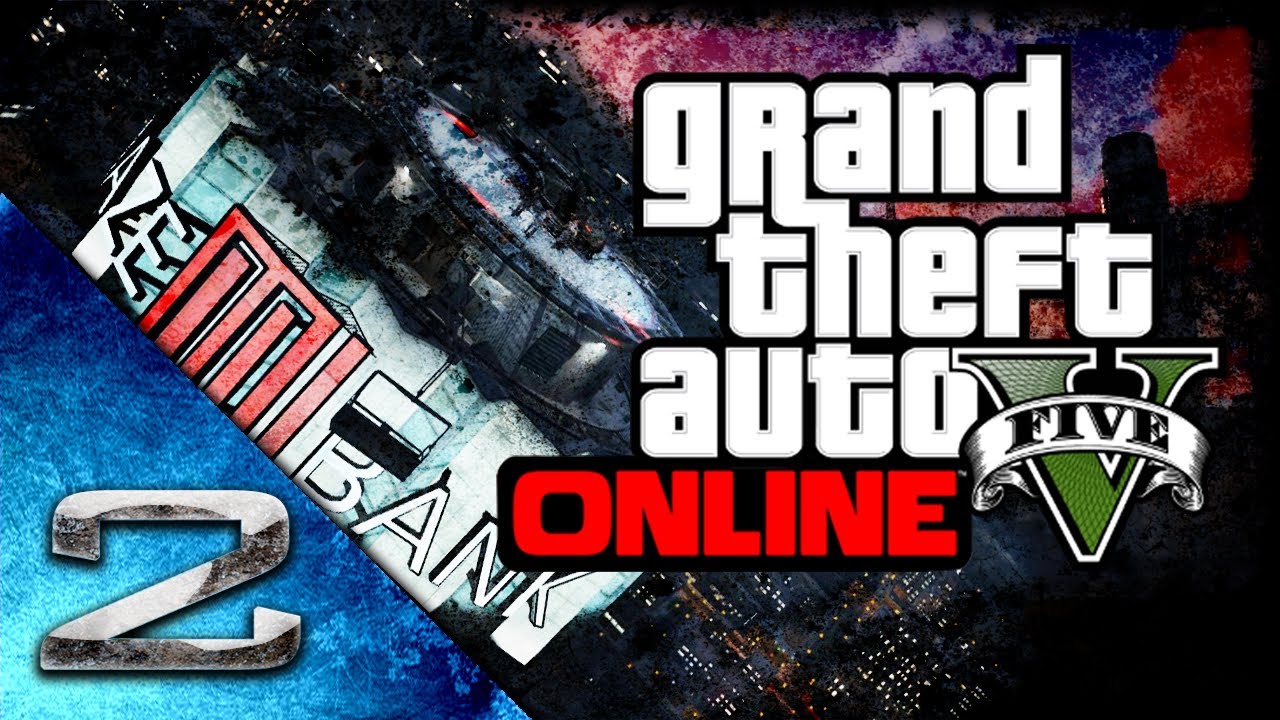 GTA V Online - Assalto ao Banco - 720pᴴᴰ Parte 2 - YouTube
