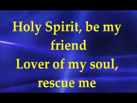 Holy spirit be my friend