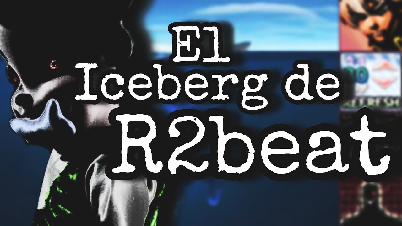 El misterioso Iceberg de R2beat