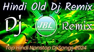 Dj Song💙 || Top Dj | Hard Bass ❤️‍🔥 | JBL Dj Remix | Old Hindi Dj Song 🥀| | Dj Remix Song 2024