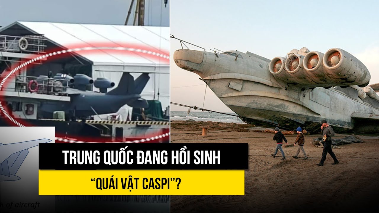 Trung Quốc đang hồi sinh “Quái vật Caspi”?