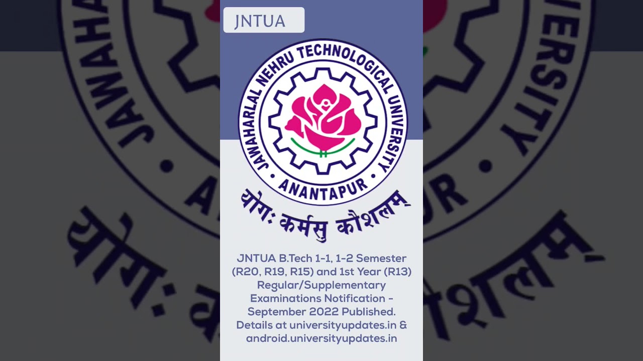 JNTUA B.Tech 1-1, 1-2 Semester (R20, R19, R15) and 1st Year (R13) Exams Notification - Sept 2022