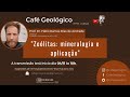 #cafegeologicoemcasa - “Zeólitas: mineralogia e aplicação"