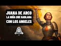 Juana de Arco, La Mujer Que Hablaba Con Los Ángeles - Documentales en Español