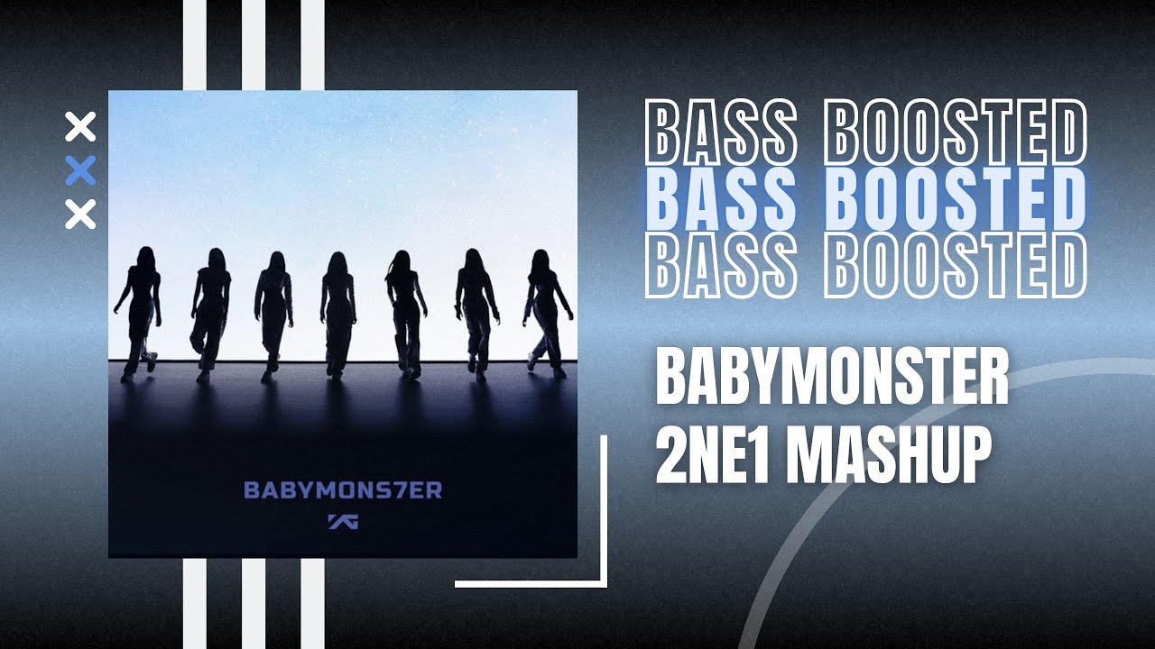 [BASS BOOSTED] BABYMONSTER (베이비몬스터) - 2NE1 Mashup