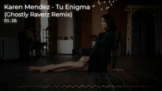 Karen Mendez - Tu Enigma (Ghostly Raverz Remix)