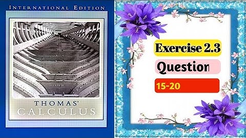 Thomas Calculus || Exercise 2.3 || Question 15-20 || The Precise Definition of Limit || Dl Calculus
