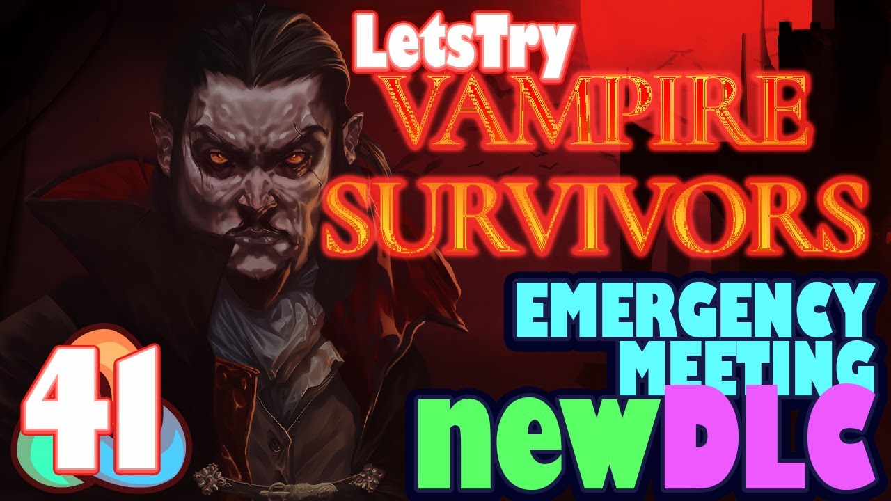 Emergency Meeting DLC! Vampire Survivors Ep 41