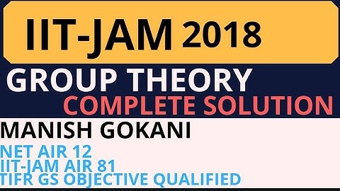 IIT-JAM 2018 GROUP THEORY COMPLETE SOLUTION