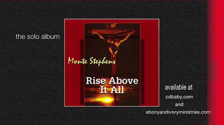 Monte Stephens sings "Rise Above It All"