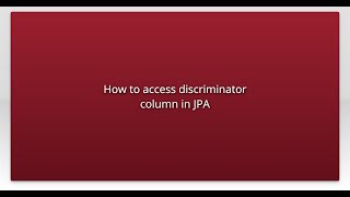 How to access discriminator column in JPA