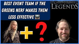 Game Of Thrones Legends Tips | BEST EVENT TEAM IF GREENS NERF MAKES THEM LESS EFFECTIVE 🧭