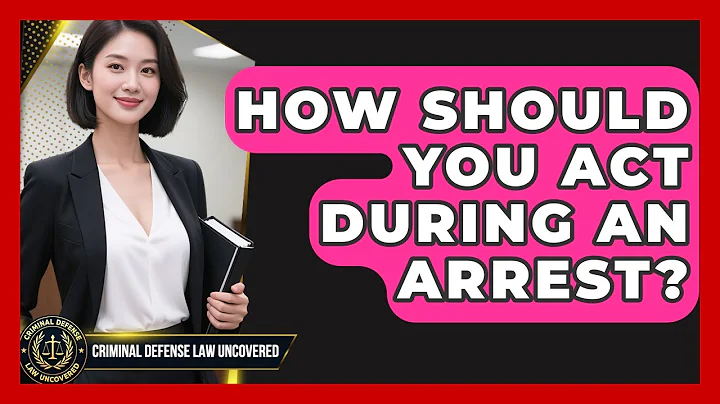 How Should You Act During An Arrest? - Criminal Defense Law Uncovered