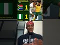 South Africa 🇿🇦 1 vs 1 🇳🇬 Nigeria…post match reactions on TanJay sport