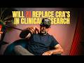 Will AI Replace CRA's In Clinical Research