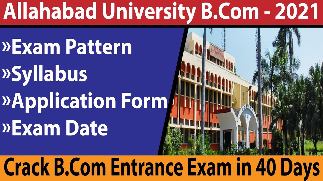 Allahabad University B.COM Entrance Exam - 2021 | Application Form | Syllabus | Exam Pattern |