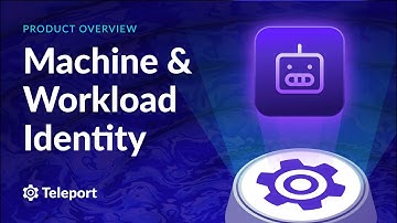 Overview of Machine & Workload Identity