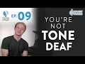 Ep. 9 "You're Not Tone Deaf"- Voice Lessons To The World