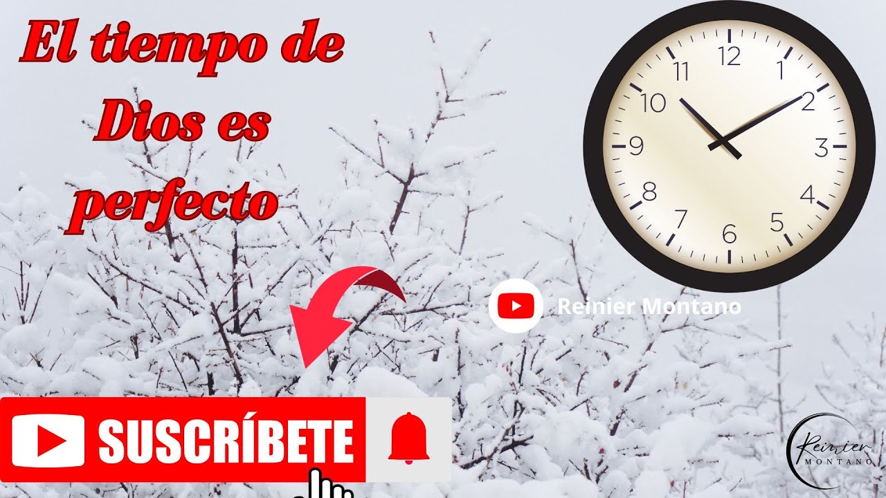 Tema / El tiempo de Dios siempre es perfecto #ReinierMontano # ...