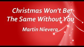 Christmas Won't Be The Same Without You  -   Martin Nievera  (Lyrics)